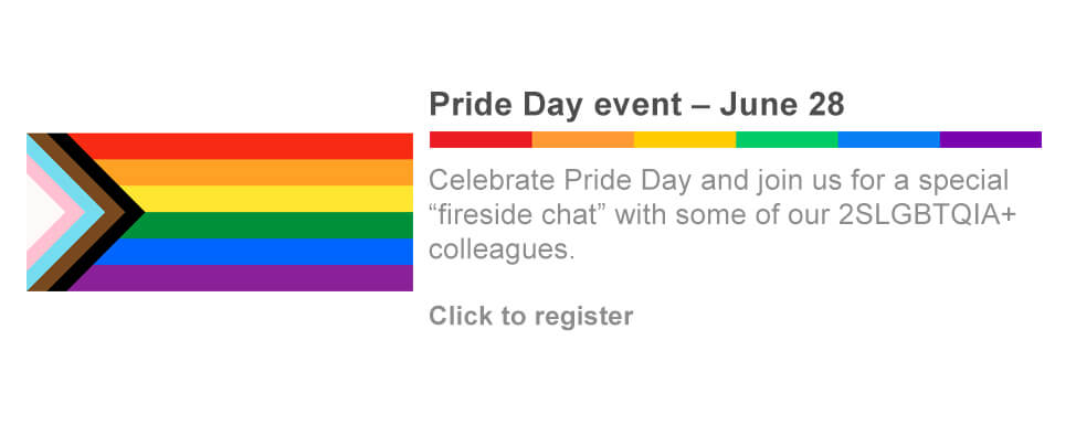Celebrate Pride Day with our 2SLGBTQIA+ colleagues