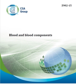 CSA (Canadian Standards Association) Z902-15 Blood and Blood Components. Canadian Standards Association, 2015 CSA (Canadian Standards Association) Z902-15 Blood and Blood Components. Canadian Standards Association, 2015