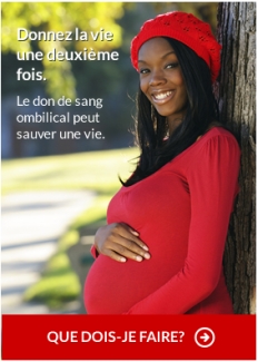 Donnez la vie une deuxième fois. Le don de sang ombilical peut sauver une vie. Que dois-je faire? Donnez la vie une deuxième fois. Le don de sang ombilical peut sauver une vie. Que dois-je faire?