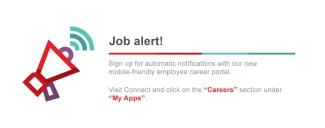 Job Alert! Sign up for automatic notifications with our new mobile-friend employee career portal.